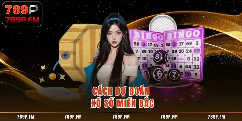 Cách dự đoán Xổ Số Miền Bắc