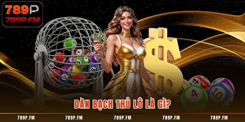 Dàn Bạch Thủ Lô là gì?