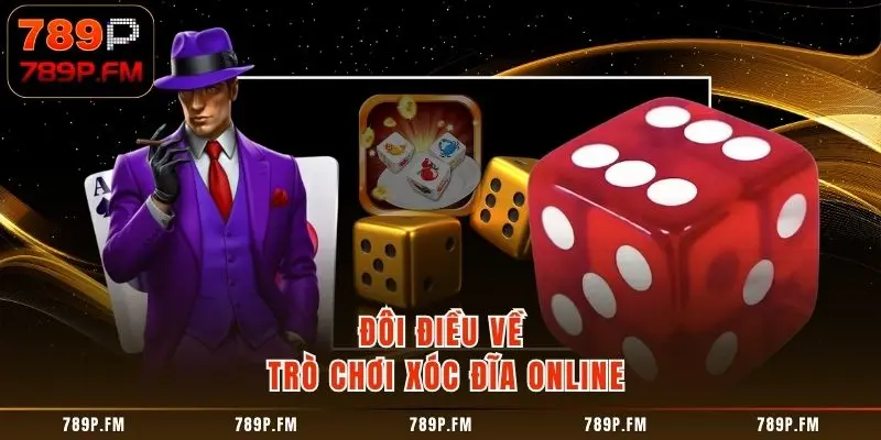 Đôi điều về trò chơi Xóc Đĩa Online 