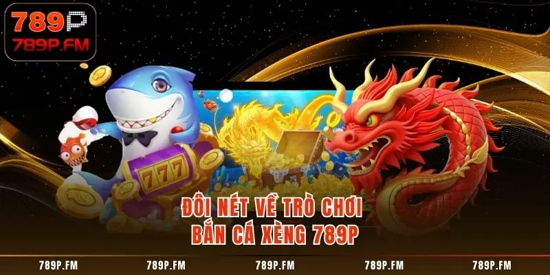 Đôi nét về trò chơi bắn cá