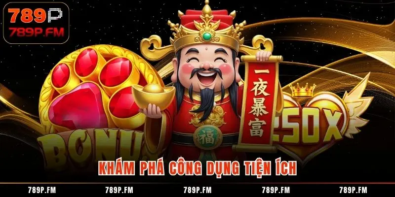 Khám phá công dụng tiện ích