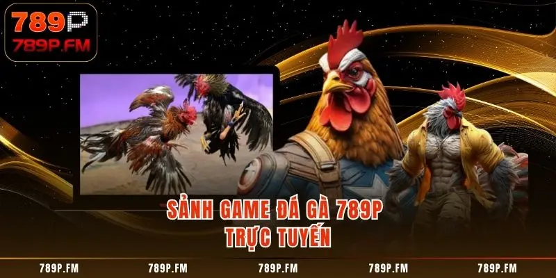 Những ưu điểm nổi bật của game đá gà 789P