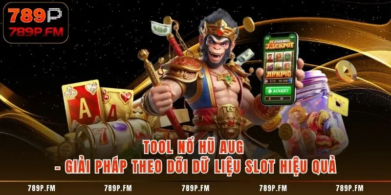 Tool Nổ Hũ AUG - Giải Pháp Theo Dõi Dữ Liệu Slot Hiệu Quả